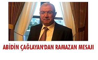 ABİDİN ÇAĞLAYAN'DAN RAMAZAN MESAJI