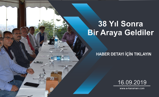 38 Yıl Sonra Bir Araya Geldiler